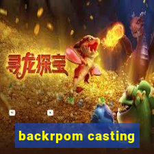 backrpom casting